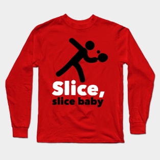 Slice Baby (white) Long Sleeve T-Shirt